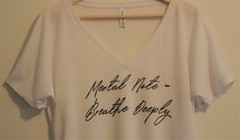 Load image into Gallery viewer, White Flowy Tee - "Mental Note - Breathe Deeply"
