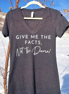 Grey Slim-Fit Deep V-Neck Tee "Give me the facts. Not the drama!"