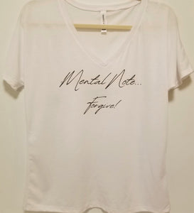 White Flowy V-Neck Tee - "Mental Note... Forgive!"