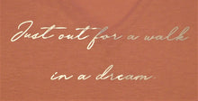 Load image into Gallery viewer, Dusty Rose Flowy Tee - &quot;Just Out For A Walk In A Dream&quot;
